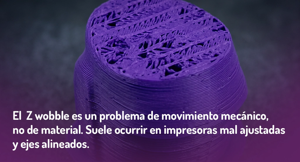El Z wobble es un defecto mecánico que genera ondas repetitivas en el eje Z. 