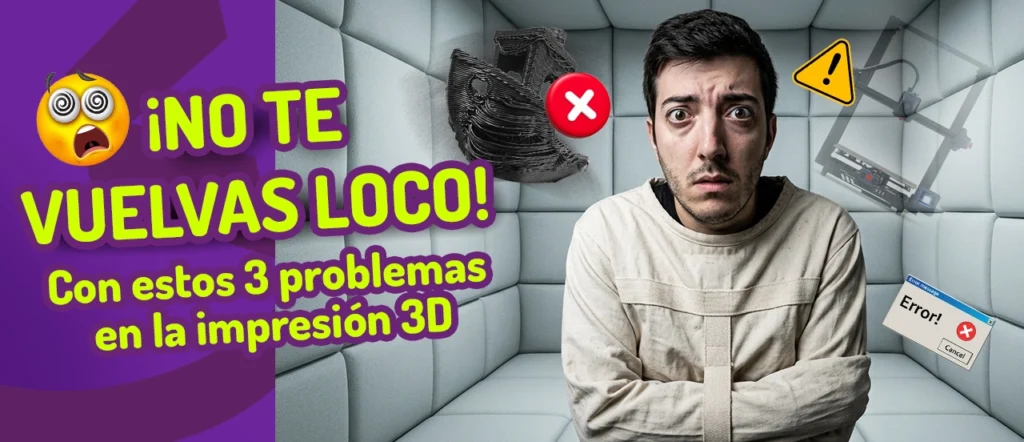 Los 3 problemas más comunes en impresión 3D